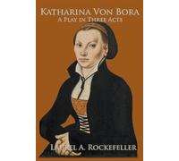 Laurel A Rockefeller Katharina von Bora (Tascabile)