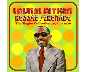 Laurel Aitken Reggae Serenade: The Singles Collection 1972 to 1979 (CD) Album