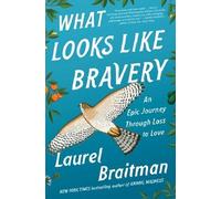 Laurel Braitman What Looks Like Bravery (Copertina rigida)