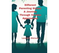 Laurel D Malvern Different Parenting Styles (Tascabile)