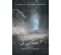 Laurel E Franks Roberts Why Should I Fear? (Tascabile)