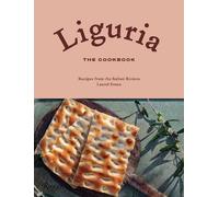 Laurel Evans Liguria: The Cookbook (Copertina rigida)