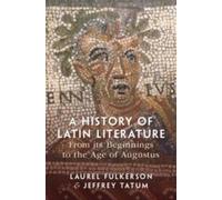 Laurel Fulkerso A History of Latin Literature From its Beginn (Copertina rigida)
