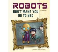 Laurel Gale Robots Don't Make You Go to Bed (Copertina rigida)
