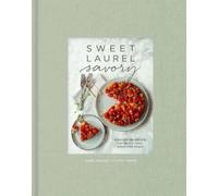 Laurel Gallucci Claire Thomas Sweet Laurel Savory (Copertina rigida)