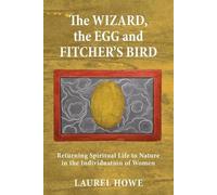 Laurel Howe The Wizard, the Egg and Fitcher's Bird (Tascabile)