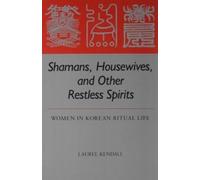 Laurel Kendall Shamans, Housewives and Other Restless Spirits (Tascabile)