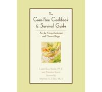 Laurel Lee Steele Merelee Kno The Corn-Free Cookbook & Survival Gui (Tascabile)