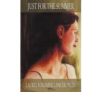 Laurel Lorraine Lancer Ph D Just for the Summer (Tascabile)