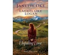 Laurel Oke Logan Janette Oke Unfailing Love (Tascabile)
