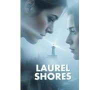 LAUREL SHORES: A Slow-Burn Second-Chance Lesbian Romance Set on the Coast of Maine