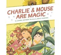 Laurel Snyder Charlie & Mouse Are Magic (Copertina rigida)