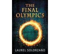 Laurel Solorzano The Final Olympics (Tascabile)