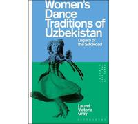 Laurel Victoria Gray Women’s Dance Traditions of Uzbekistan (Tascabile)