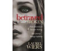 Laurel Wiers Betrayed Not Broken (Copertina rigida)
