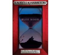 Laurell K. Hamilton Blue Moon (Tascabile) Anita Blake, Vampire Hunter, Novels