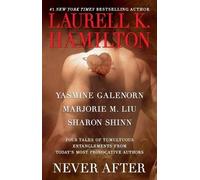 Laurell K. Hamilton Yasmine Galenorn Marjorie M. Liu Sha Never After (Tascabile)