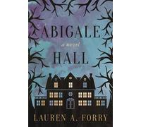 Lauren A. Forry Abigale Hall (Copertina rigida)