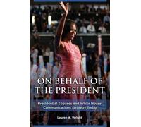 Lauren A. Wright On Behalf of the President (Copertina rigida)