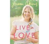 Lauren Akins Mark Dagostino Live in Love (Copertina rigida)