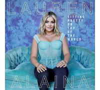 Lauren Alaina - Sitting Pretty On Top Of The World - Cd
