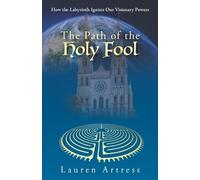 Lauren Artress The Path of the Holy Fool (Tascabile)