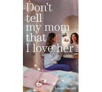 Lauren Barnett Don't Tell My Mom That I Love Her (Copertina rigida)