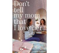 Lauren Barnett Don't Tell My Mom That I Love Her (Tascabile)