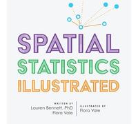 Lauren Bennett Flora Vale Spatial Statistics Illustrated (Tascabile)