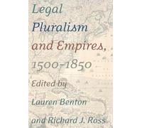 Lauren Benton Legal Pluralism and Empires, 1500-1850 (Copertina rigida)