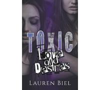 Lauren Biel Toxic Love and Desires (Tascabile) Toxic Novella Duet