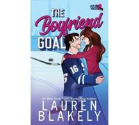 Lauren Blakely The Boyfriend Goal (Tascabile) Love and Hockey