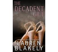 Lauren Blakely The Decadent Gift (Tascabile) Gift