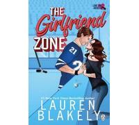 Lauren Blakely The Girlfriend Zone (Tascabile) Love & Hockey