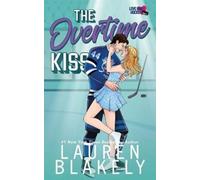 Lauren Blakely The Overtime Kiss (Tascabile) Love and Hockey