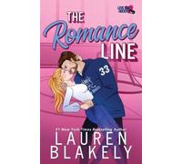 Lauren Blakely The Romance Line (Tascabile) Love and Hockey