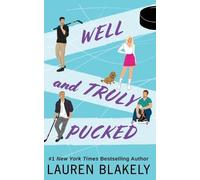 Lauren Blakely Well and Truly Pucked (Tascabile) My Hockey Romance