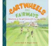 Lauren Bond Cartwheels and Fairways Adventures on the golf course wi (Tascabile)