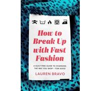 Lauren Bravo How To Break Up With Fast Fashion (Tascabile)
