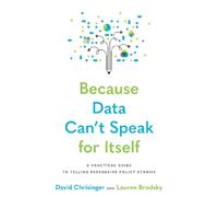 Lauren Brodsky David Chrisinger Because Data Can't Speak for Itself (Tascabile)