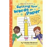 Lauren Brukner The Kids' Guide to Getting Your Words on Paper (Tascabile)