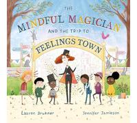 Lauren Brukner The Mindful Magician and the Trip to Feelings (Copertina rigida)