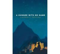 Lauren C Teffeau A Hunger With No Name (Tascabile)