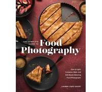 Lauren Caris Short The Complete Guide to Food Photography (Copertina rigida)