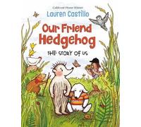 Lauren Castillo Our Friend Hedgehog (Copertina rigida)