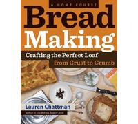 Lauren Chattman Bread Making: A Home Course (Tascabile)