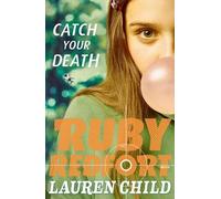 Lauren Child Catch Your Death (Tascabile) Ruby Redfort
