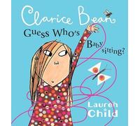 Lauren Child Clarice Bean, Guess Who's Babysitting (Tascabile) Clarice Bean