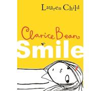 Lauren Child Clarice Bean, Smile (Copertina rigida) Clarice Bean