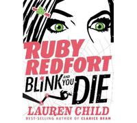 Lauren Child Ruby Redfort Blink and You Die (Copertina rigida) Ruby Redfort